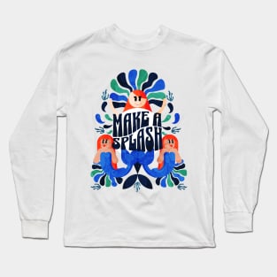 Make a Splash Long Sleeve T-Shirt